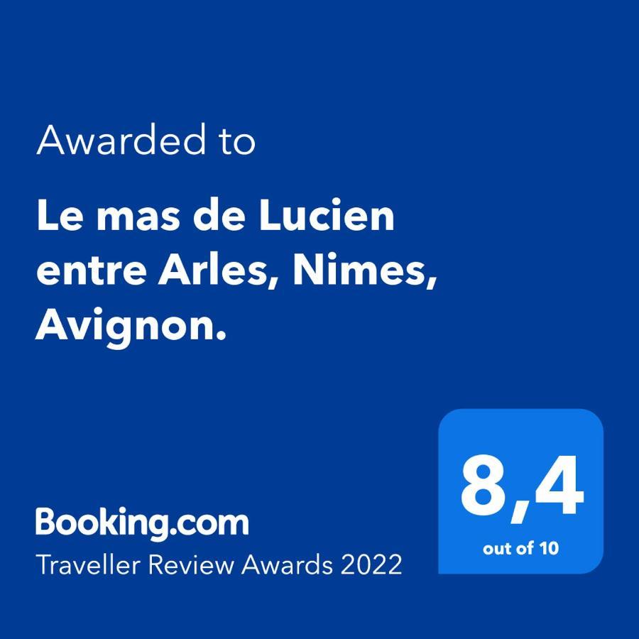 Le Mas De Lucien Entre Arles, Nimes, Avignon. Beaucaire  Εξωτερικό φωτογραφία